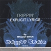 MAGGOT BRAIN: TRIPPIN'