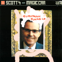 Scott 4 & Magic Car : European Punks LP