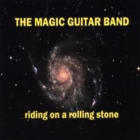 THE MAGIC GUITAR BAND: Riding On a Rolling Stone