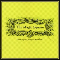 THE MAGIC SQUARE: Isn't anyone going to stop them?