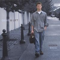 ANDREW MAGILL: Drive & Lift