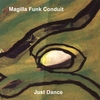 MAGILLA FUNK CONDUIT: Just Dance