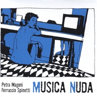 Petra Magoni - Ferruccio Spinetti : Musica Nuda