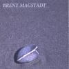 BRENT MAGSTADT: Brent Magstadt