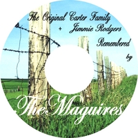 The Maguires : The Original Carter Family+jimmy Rogers Remembered By The Maguires