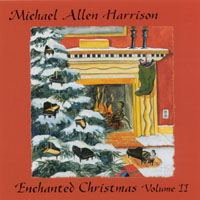 Michael Allen Harrison : Enchanted Christmas Vol. II