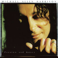 MICHAEL ALLEN HARRISON: Passion and Grace
