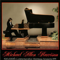 Michael Allen Harrison : 500,000th Commemorative Steinway Session
