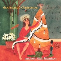 MICHAEL ALLEN HARRISON: Enchanted Christmas - Vol. 3