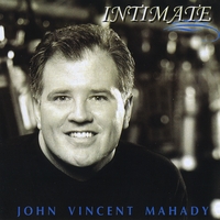 John Vincent Mahady : Intimate