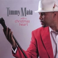 Timmy Maia : With A Christmas Heart