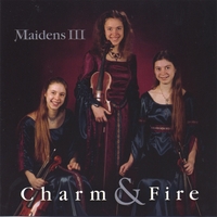 MAIDENS III: Charm & Fire