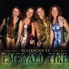 MAIDENS IV: Emerald Fire