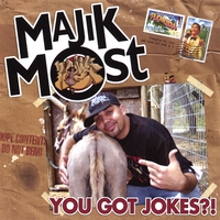 Majik Most : You Got Jokes?!