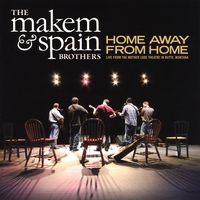 The Makem & Spain Brothers : Home Away From Home (Live From the Mother Lode Theatre in Butte, MT)