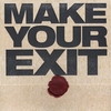 MAKE YOUR EXIT: EP