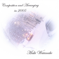 Composition and Arranging in 2005 by Maki Watanabe