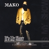 MAKO: It's My Show