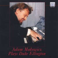 ADAM MAKOWICZ: Adam Makowicz Plays Duke Ellington