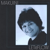MAKUINI: Let it Flow