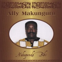 ALLY MAKUNGURU: Nakupenda Bibi