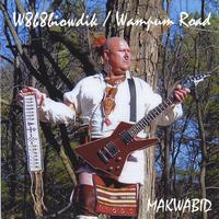 MAKWABID: W8b8biowdik / Wampum Road (an Abenaki Prayer)
