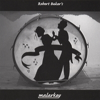 Malarkey : Robert Baker's Malarkey