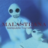 Malastrana: Manipulate Your Mind