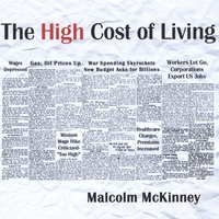 Malcolm McKinney : The High Cost of Living