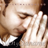 Javier Maldonado : Ven y Saname