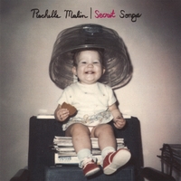 RECHELLE MALIN: Secret Songs