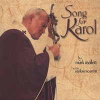 Mark Mallett : Song For Karol