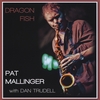 Pat Mallinger: Dragon Fish