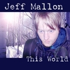 JEFF MALLON: This World - Ep