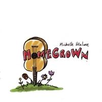 Michelle Malone : Home Grown