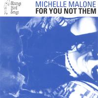 Michelle Malone : For You Not them