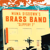 Mama Digdown's Brass Band : Slippery 7