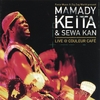 MAMADY KEITA: Mamady Keita & Sewa Kan Live @ Couleur Cafe