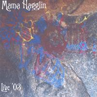 MAMA HAGGLIN: Live '03