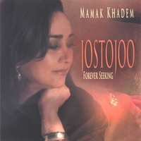 Mamak Khadem : Jostojoo Forever Seeking