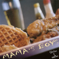 JOHNNY MASTRO & MAMA'S BOYS: Chicken & Waffles