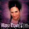 MAMA TRASH FAMILY ARTISTS: Mama Trash Family Artists Vol. 1