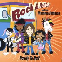 ROCK & ROLL DAD AND THE MAMMAJAMMAZ: Ready to Roll
