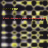 Mana ERG : The Blind Watchmaker