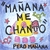 MAÑANA ME CHANTO: Pero Mañana