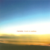 Manatee : Music Is Useless