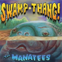 THE MANATEES: Swamp Thang!