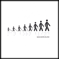 Man Born Blind : Man Born Blind