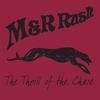 M&R RUSH: The Thrill Of The Chase