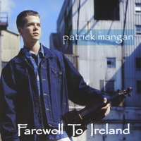 Patrick Mangan : Farewell To Ireland